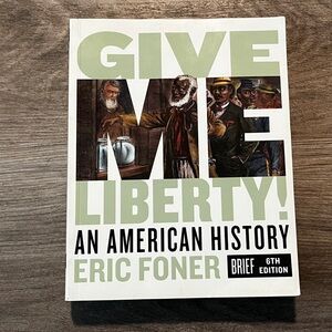 Give me Liberty Brief 6th Edition by Eric Foner